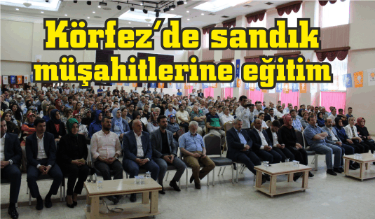 Körfez’de sandık müşahitlerine eğitim