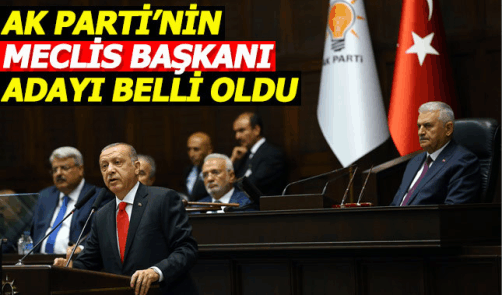 AK Parti'nin Meclis Başkanı adayı belli oldu