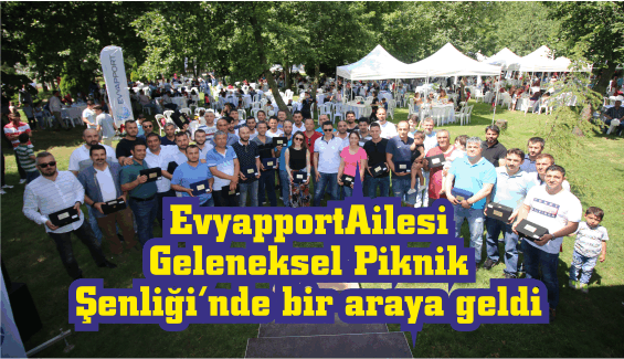 Evyapport Ailesi  Geleneksel Piknik Şenliği’nde bir araya geldi
