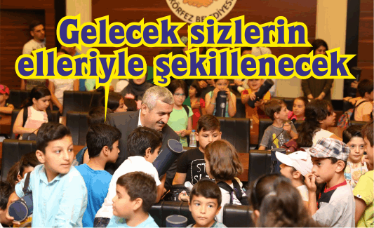 Gelecek sizlerin elleriyle şekillenecek