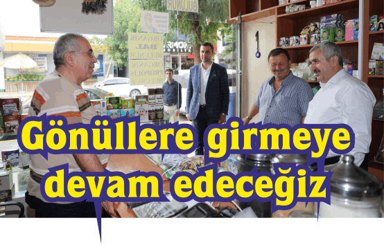 Gönüllere girmeye devam edeceğiz