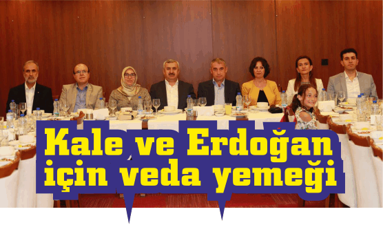 Kale ve Erdoğan için veda yemeği