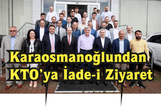 Karaosmanoğlundan KTO’ya İade-i Ziyaret