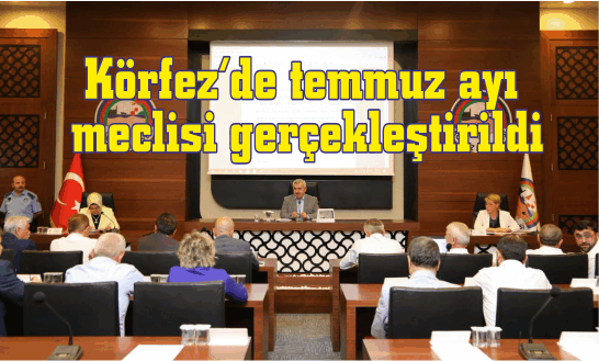 Körfez’de temmuz ayı  meclisi gerçekleştirildi