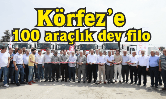 Körfez’e 100 araçlık dev filo