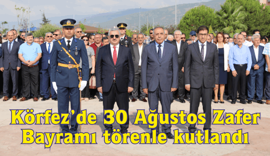 Körfez’de 30 Ağustos Zafer Bayramı törenle kutlandı