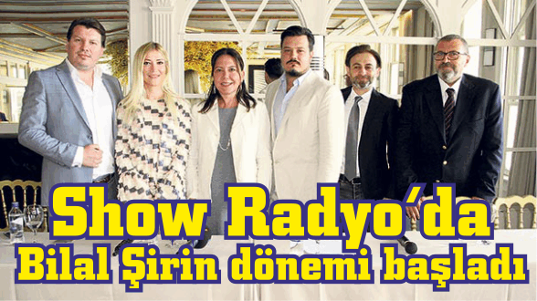  Show Radyo’da Bilal Şirin dönemi başladı