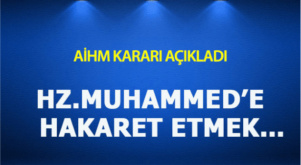 Hz Muhammed'e (SAV) hakaret ifade özgürlüğü değil