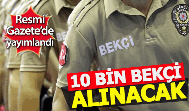 10 bin bekçi alınacak