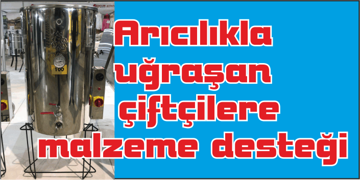 Arıcılıkla uğraşan çiftçilere malzeme desteği