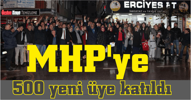 MHP'ye 500 yeni üye katıldı
