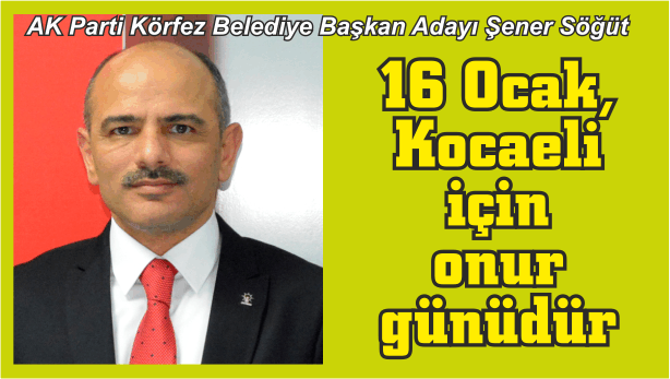 16 Ocak, Kocaeli için onur günüdür