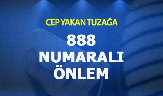 BTK'dan 888 tuzağına önlem aldı