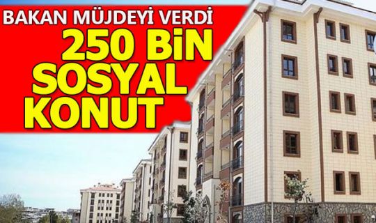 Bakan Kurum, 250 bin sosyal konut müjdesi verdi