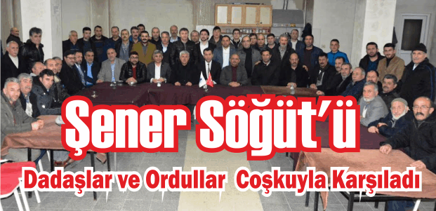 Şener Söğüt'ü, Dadaşlar ve Ordulular Coşkuyla Karşıladı