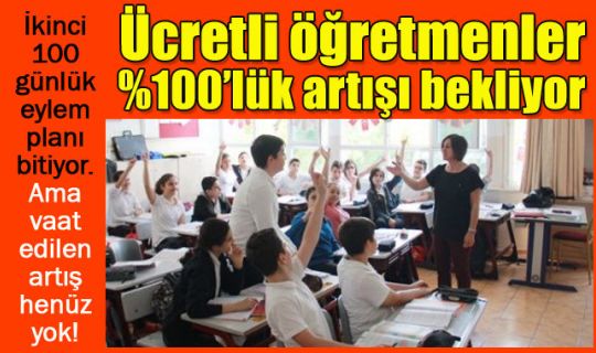  Ücretli öğretmenler, yüzde 100 ek ders ücret artışı bekliyor