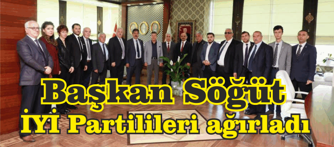 Başkan Şener Söğüt, İYİ Partilileri ağırladı