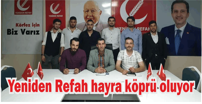 Yeniden Refah hayra köprü oluyor