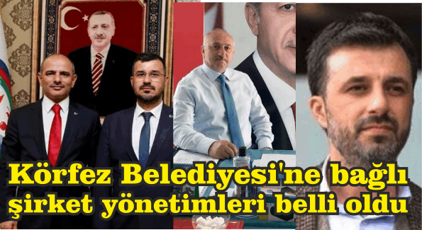 Körfez Belediyesi’ne bağlı şirket yönetimleri belli oldu