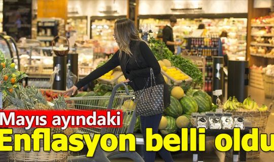 Mayıs ayı enflasyon rakamları açıklandı