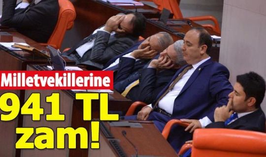 Milletvekili maaşlarına dev zam!