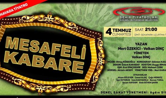 ‘Mesafeli Kabare’ 4 Temmuz’da seyirciyle buluşacak