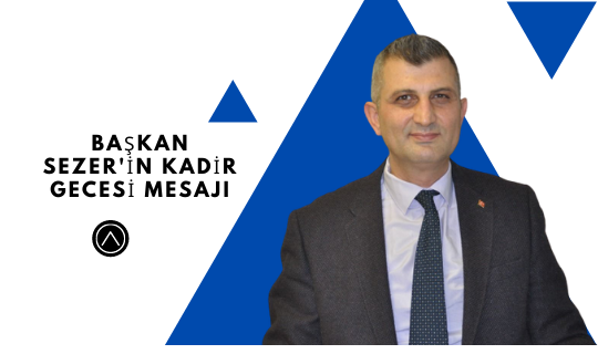 Sezer'den Kadir Gecesi mesajı