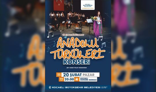 Büyükşehir’den Anadolu Türküleri Konseri