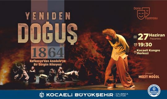 Çerkes Sürgünü, Yeniden Doğuş Dans gösterisiyle gözler önüne serilecek Çerkes Sürgünü, Yeniden Doğuş Dans gösterisiyle gözler önüne serilecek