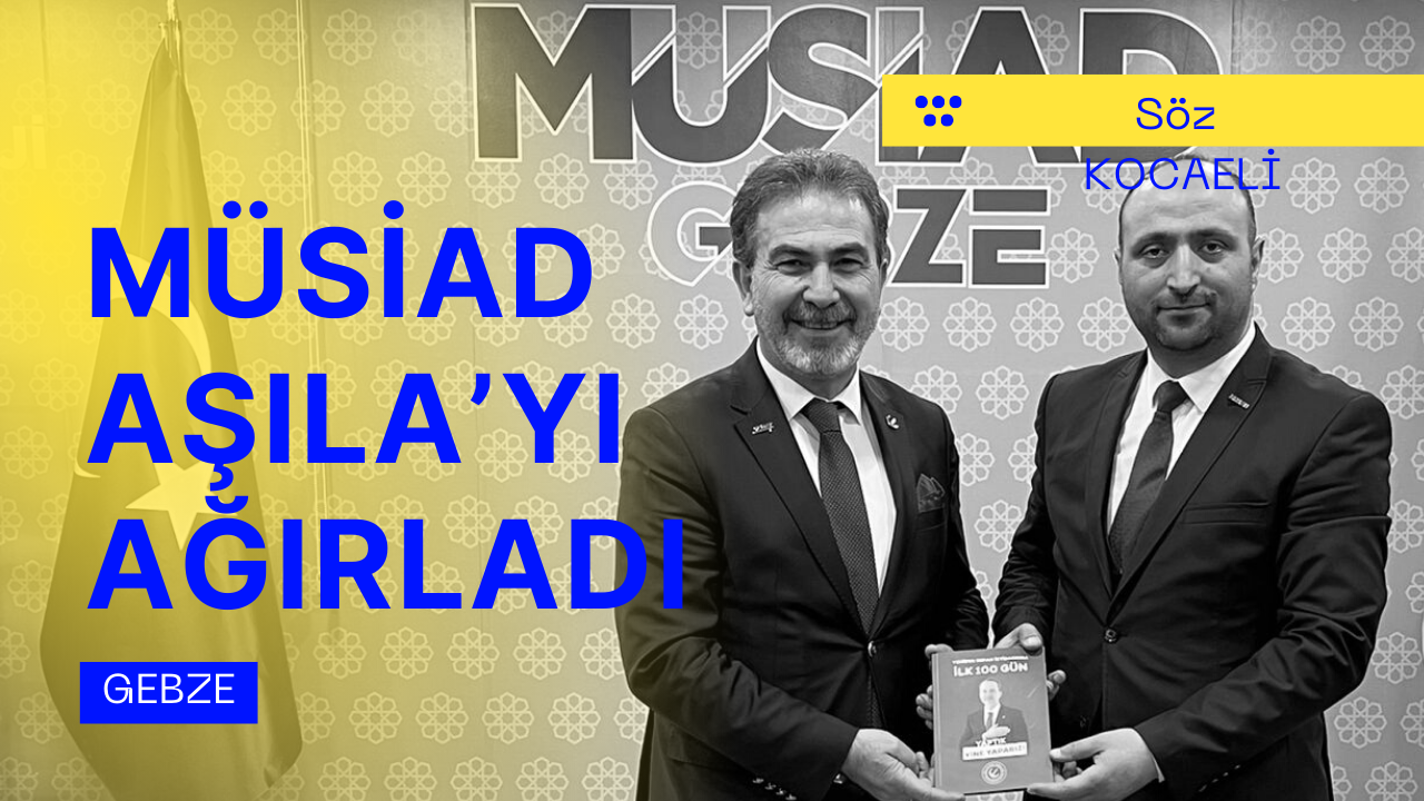 MÜSİAD Aşıla’yı ağırladı