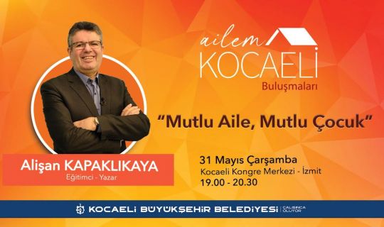 Yazar ‘Alişan Kapaklıkaya’ Ailem Kocaeli Buluşmalarında