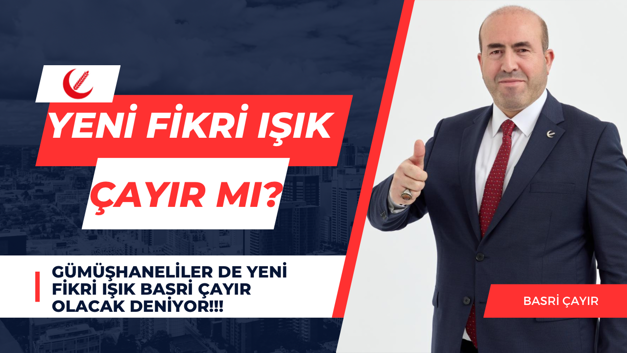 Yeni Fikri Işık Basri Çayır mı?