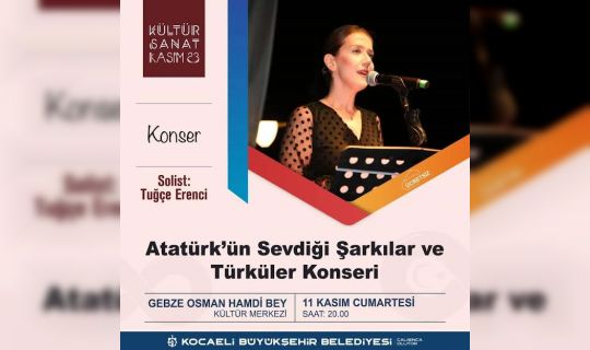 Atatürk sevdiği şarkı ve türkülerle anılacak   