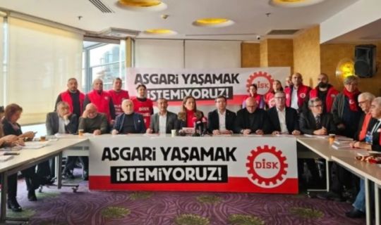DİSK Genel Başkanı Çerkezoğlu: Asgari Ücretin, Gerçekçi Olmayan Artışlarla, Belirlenmesi Kabul Edilemez!