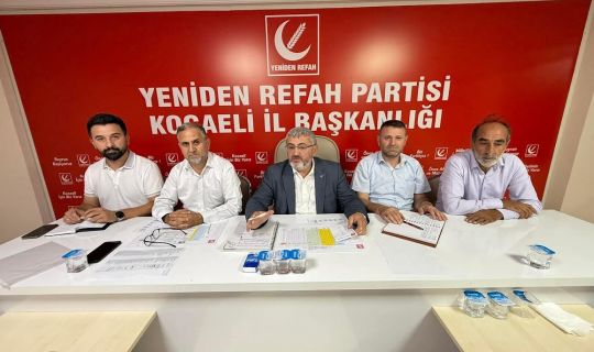 Yeniden Refah Partisi Kocaeli İl Yönetimi Gündemi Değerlendirdi