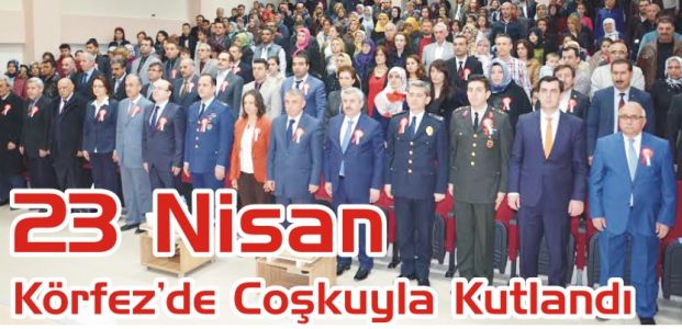 23 Nisan Körfez’de Coşkuyla Kutlandı