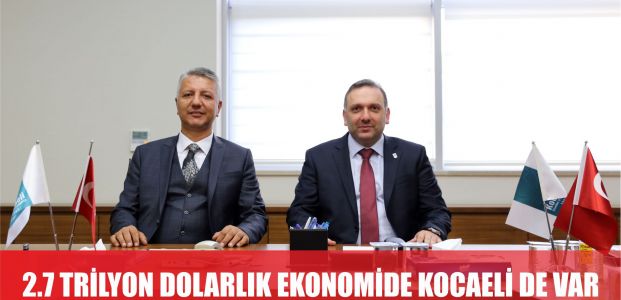  2.7 trilyon dolarlık ekonomide Kocaeli de var