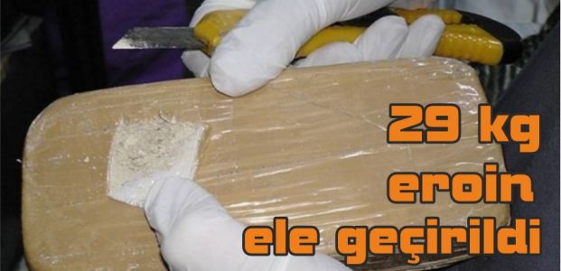  29 kg eroin ele geçirildi