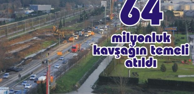 64 milyonluk kavşağın temeli atıldı