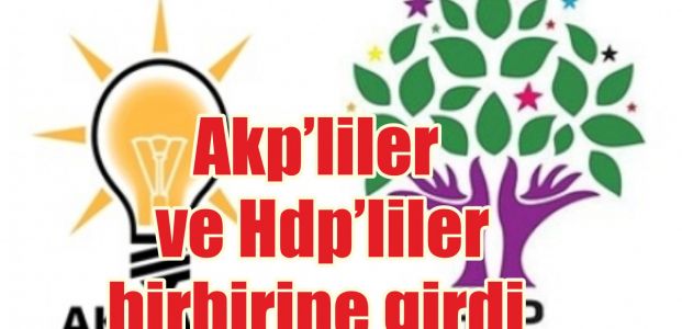  Akp ve Hdp birbirine girdi