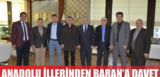  Anadolu İlleri’nden Başkan Baran’a davet