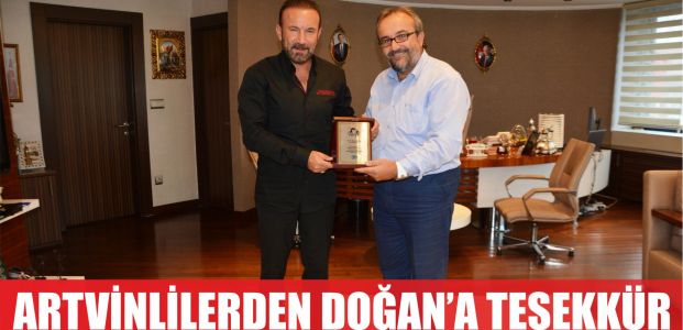  ARTVİNLİLER’DEN DOĞAN’A TEŞEKKÜR PLAKETİ