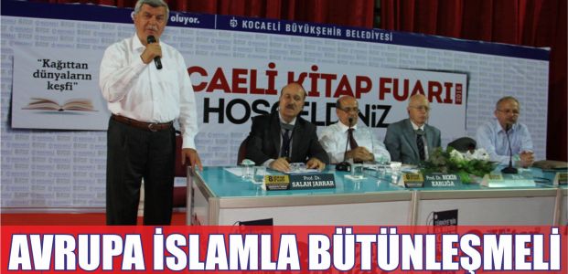 Avrupa, İslam’la bütünleşmeli