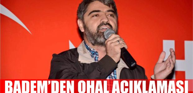 Badem'den OHAL açıklaması