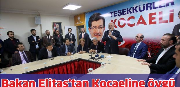 Bakan Elitaş'tan Kocaeli'ne övgü