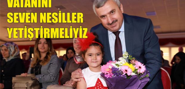  Baran: Vatanını seven nesiller yetiştirmeliyiz