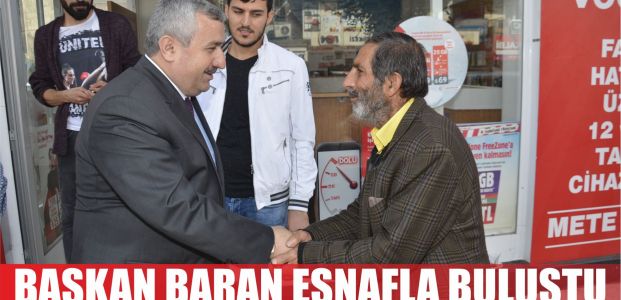  Başkan Baran Esnafı Gezdi