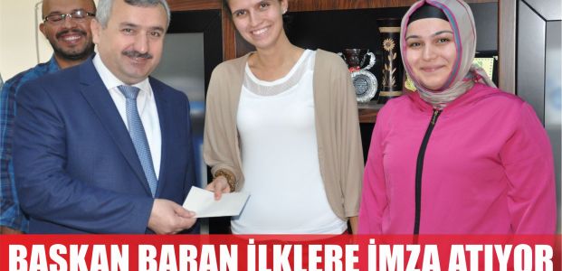  Başkan Baran İlklere İmza Atmaya Devam Ediyor