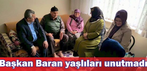 Başkan Baran  yaşlıları unutmadı