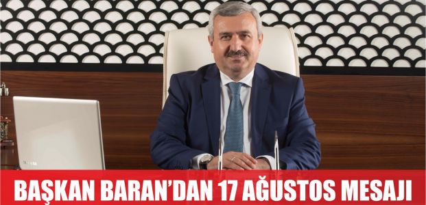  Başkan Baran’dan 17 Ağustos mesajı